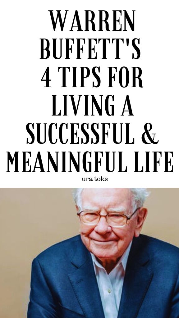 Warren Buffett's 4 Tips For Living a Successful & Meaningful Life