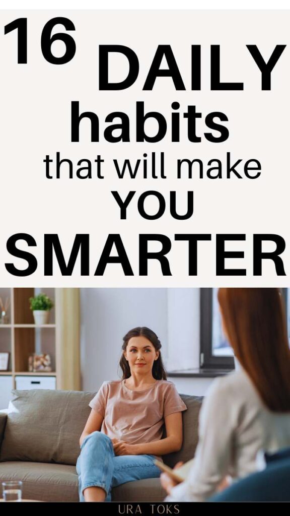 16 Daily Habits That Will Make You a Smarter Person