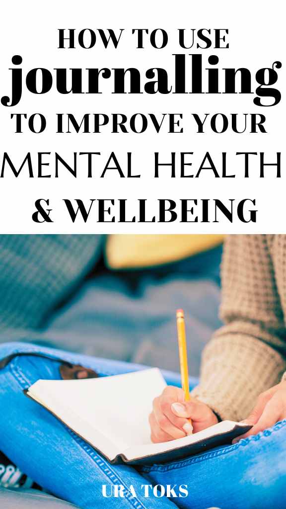 How to Use Your Journal to Improve Your Mental Health and Well-Being