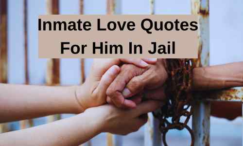 50 Inmate Love Quotes For Him In Jail