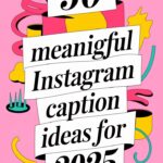 50 Meaningful Instagram Caption Ideas for 2025